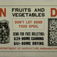 Fruits and Vegetables. Don&#039;t Let Good Food Spoil. Send for Free Bulletins: 839-Home Canning 841-Home Drying