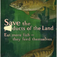 Save the Products of the Land: Eat more fish - they feed themselves.